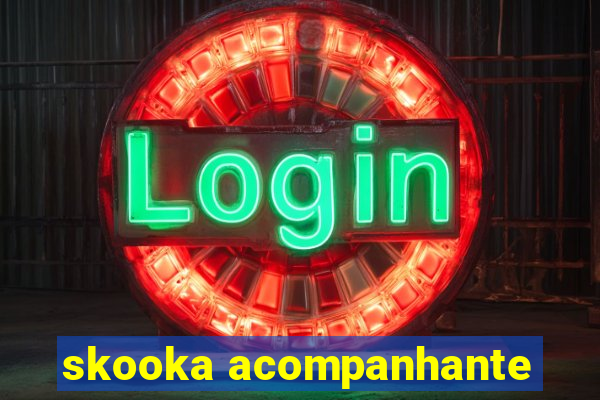 skooka acompanhante